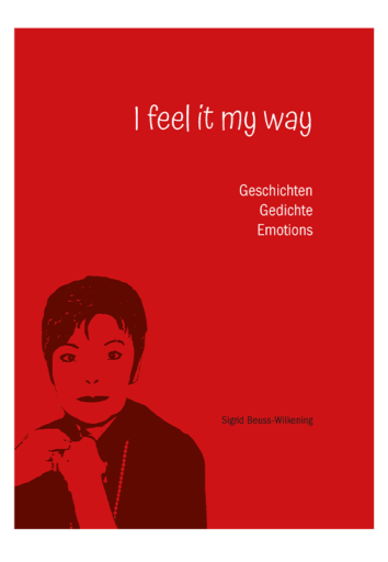 I feel it my Way – Geschichten, Gedichte, Emotions