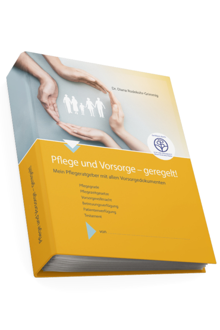 Pflege und Vorsorge – geregelt! Mein Pflegeratgeber mit allen Vorsorgedokumenten